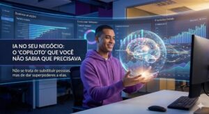 IA no seu negócio: O “Copiloto” que você não sabia que precisava